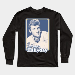 Johnny Hallyday // Retro Style Fan Design Long Sleeve T-Shirt